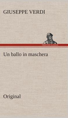 Un Ballo in Maschera - Verdi, Giuseppe