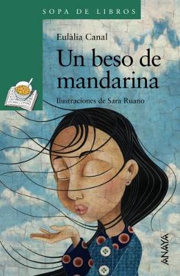 Un Beso De Mandarina - Canal, Eul?lia, and Ruano, Sara (Illustrator), and Terzi, Marinella (Translated by)