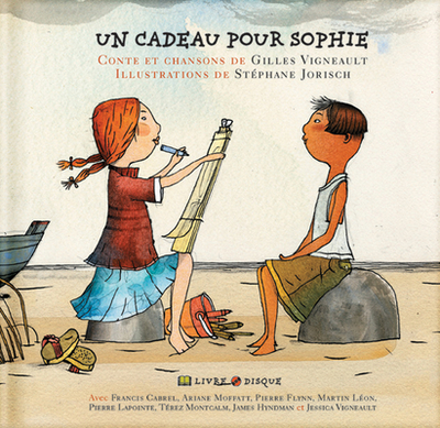 Un Cadeau Pour Sophie - Vigneault, Gilles, and Jorisch, St?phane (Illustrator)