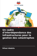 Un cadre d'interd?pendance des infrastructures pour la gestion des catastrophes