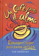 Un Cafe Para El Alma (Spanish Edition)