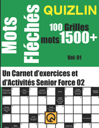 Un Carnet d'exercices et d'Activit?s Senior Grilles +1500 Mots Fl?ch?s Force 02 V 01: Relaxant Amusant et Anti-stress Tester Votre Culture mots Stimulants No?l d'?t? Mots fl?ch?s avec Solution a Am?liorer Votre M?moire pour les Vacances ou en Voyage