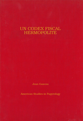 Un Codex Fiscal Hermopolite: (= P.Sorb. II 69) Volume 32 - Gascou, Jean