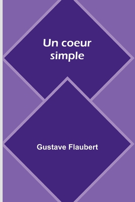 Un coeur simple - Flaubert, Gustave