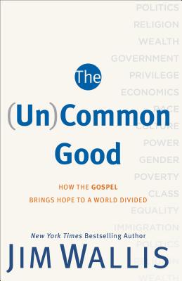 (Un)Common Good - Wallis, Jim