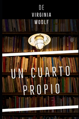 Un Cuarto Propio - Koerich, Sheila (Translated by), and Woolf, Virginia