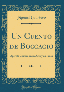 Un Cuento de Boccacio: Opereta Comica En Un Acto Y En Prosa (Classic Reprint)