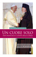 Un Cuore Solo: Papa Francesco E L'Unita Della Chiesa