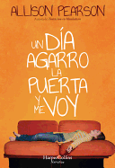 Un D?a Agarro La Puerta Y Me Voy (How Hard Can It Be? - Spanish Edition)