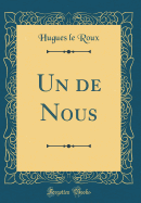 Un de Nous (Classic Reprint)