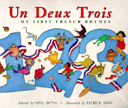 Un, Deux, Trois: My First French Rhymes: Premieres Comptines Francaises