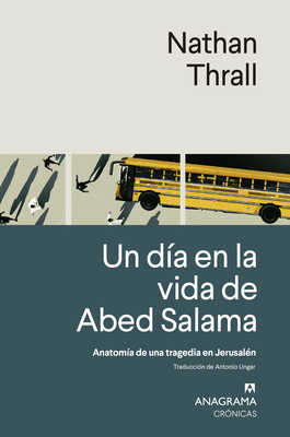 Un Dia En La Vida de Abed Salama - Thrall, Nathan