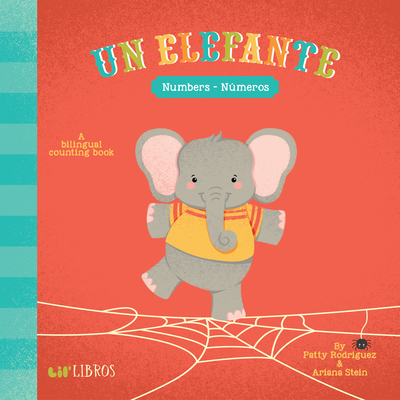 Un Elefante: Numbers / Nmeros - Rodriguez, Patty, and Stein, Ariana, and Reyes, Citlali (Illustrator)