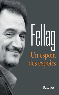 Un Espoir, Des Espoirs - Fellag