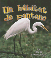 Un Hbitat de Pantano (a Wetland Habitat)