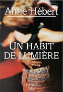 Un Habit de Lumiere: Roman - Hebert, Anne