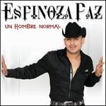 Un  Hombre Normal - Espinoza Paz