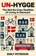Un-Hygge: The Not-So-Cozy Realities of Living in Denmark
