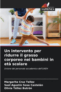 Un intervento per ridurre il grasso corporeo nei bambini in et? scolare