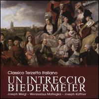Un Intreccio Biedermeier - Classico Terzetto Italiano