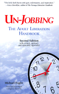 Un-Jobbing: The Adult Liberation Handbook