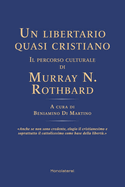 Un libertario quasi cristiano. Il percorso culturale di Murray N. Rothbard