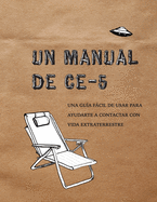 Un Manual CE-5: Una gu?a fßcil de usar para ayudarte a contactar con vida extraterrestre
