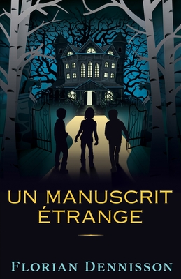 Un manuscrit ?trange - Noire, Chambre (Editor), and Dennisson, Florian