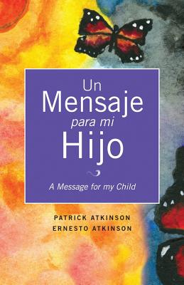 Un Mensaje Para Mi Hijo - Atkinson, Patrick