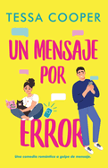 Un Mensaje por Error: Friends to lovers. Comedia romntica