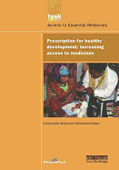 Un Millennium Development Library: Prescription for Healthy Development: Increasing Access to Medicines