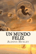 Un Mundo Feliz (Spanish Edition)