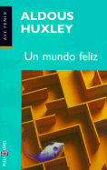Un Mundo Feliz - Huxley, Aldous