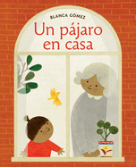 Un Pjaro En Casa (Bird House Spanish Edition)