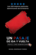 Un pasaje de ida y vuelta por el cine dominicano: Las 100 mejores pel?culas dominicanas de la historia