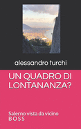 Un Quadro Di Lontananza?: Salerno vista da vicino