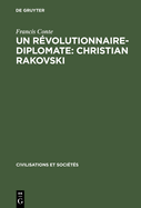 Un r?volutionnaire-diplomate: Christian Rakovski