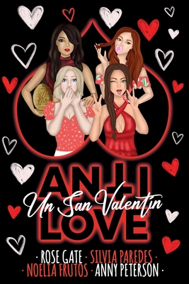 Un San Valent?n Antilove - Peterson, Anny, and Frutos, Noelia, and Paredes, Silvia