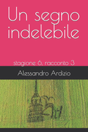 Un segno indelebile: stagione 6, racconto 3