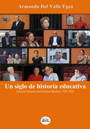 Un siglo de historia educativa: Escuela Superior Jos Gautier Bentez, 1925-2025: Una escuela centenaria