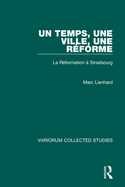 Un temps, une ville, R?forme: La R?formation a Strasbourg