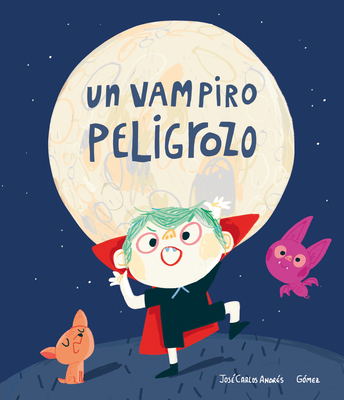 Un Vampiro Peligrozo - Andr?s, Jos? Carlos, and G?mez (Illustrator)