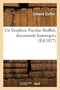 Un Vend?en Nicolas Stofflet, Documents Historiques