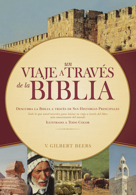 Un Viaje a Trav?s de la Biblia - Beers, V Gilbert