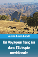 Un Voyageur Fran?ais Dans l'Ethiopie M?ridionale