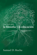 Una base para la filosofa y la educacin / A Primer for Philosophy and Education