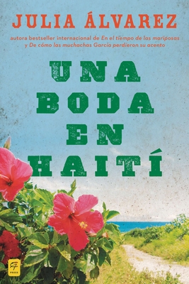 Una Boda En Haiti: Historia de Una Amistad - Alvarez, Julia