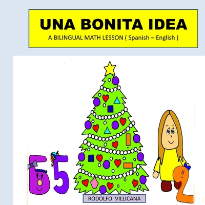 Una Bonita Idea: A BILINGUAL MATH LESSON ( Spanish - English ) - Villicana, Rodolfo