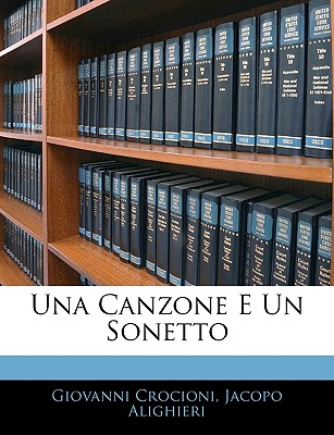 Una Canzone E Un Sonetto - Crocioni, Giovanni, and Alighieri, Jacopo