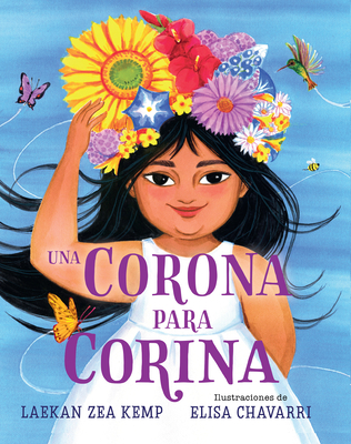 Una Corona Para Corina / A Crown for Corina - Kemp, Laekan Zea, and Chavarri, Elisa (Illustrator)